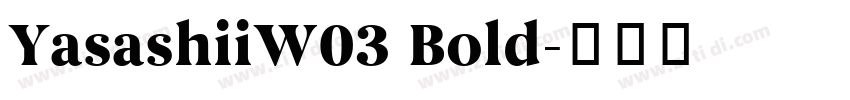 YasashiiW03 Bold字体转换